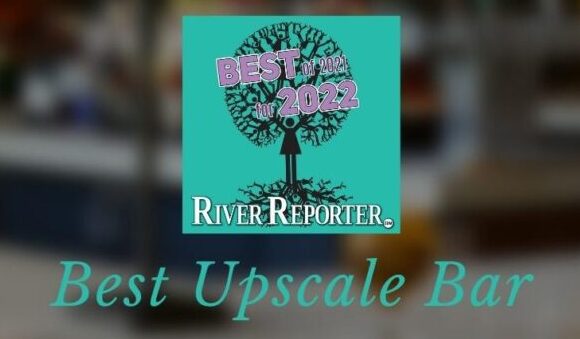 River Reporter Best Upscale Bar 2022